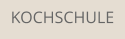 KOCHSCHULE