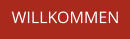 WILLKOMMEN